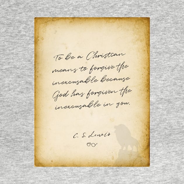 cs lewis quote, To be a Christian means to forgive by BWDESIGN